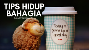 tips hidup bahagia dari bacakonten